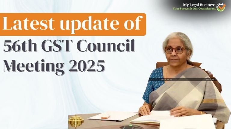 Latest update of 56th GST Council Meeting 2025