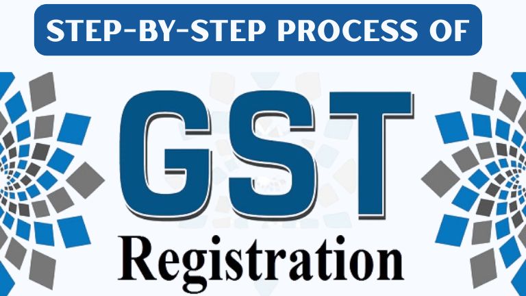 Step-by-step Process of GST Registration