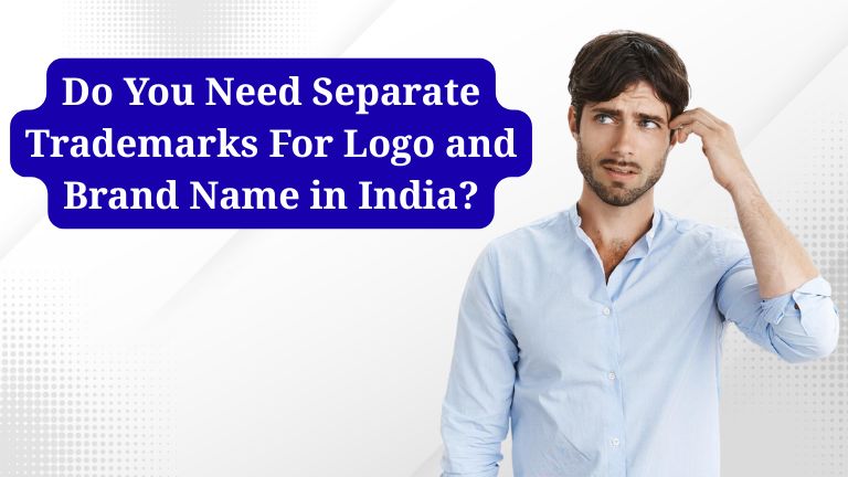 Do You Need Separate Trademarks for Logo and Brand Name in India