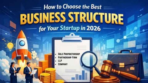 How to Choose the Best Business Structure for Your Startup in 2026