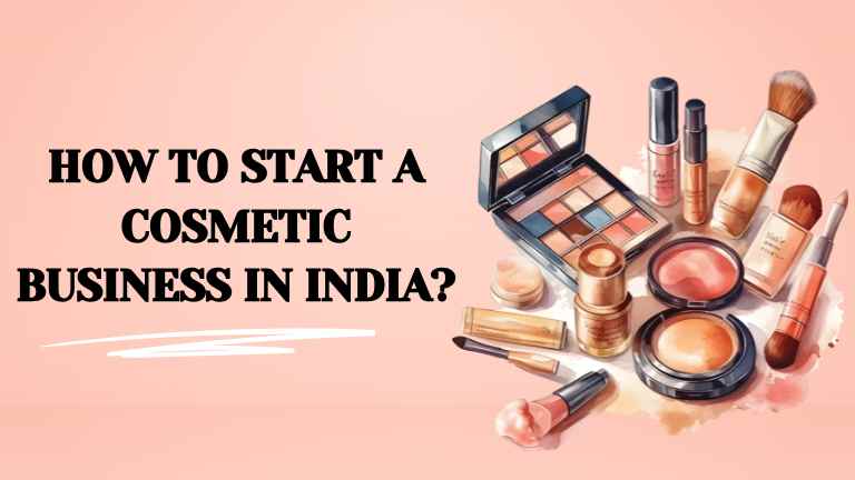 How to Start a Cosmetic Business in India
