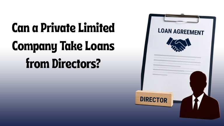 Can a Private Limited Company Take Loans from Directors