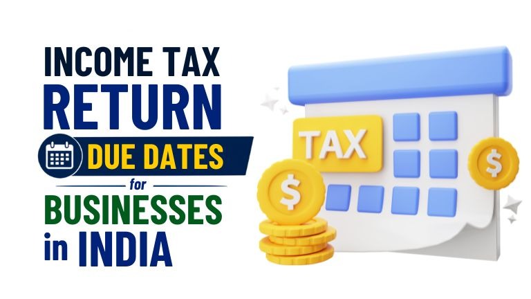 Income Tax Return Due Dates for Businesses in India
