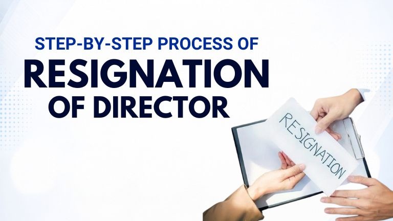 Step-By-Step Process of Resignation of Director