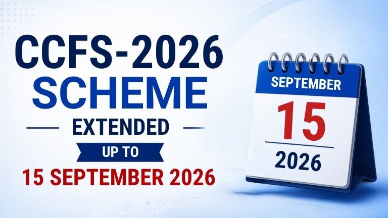 CCFS-2026 Scheme extended up to 15 September 2026